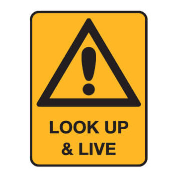 Machinery Safety Sticker - LOOK UP & LIVE 