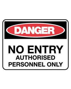 Danger Sign - No Entry Authorised 600 x 450mm Metal