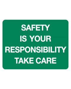 First Aid Sign - Safety Is Your Responsibility Take Care 600 x 450mm Poly