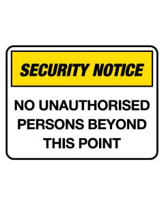 Security Notice Sign - No Unauthorised - Poly