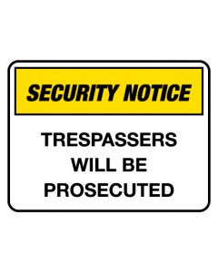 Security Notice Sign - Trespassers Will Be - Poly