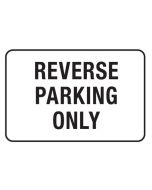 Reverse Parking Only Sign - 600 x 450mm Poly