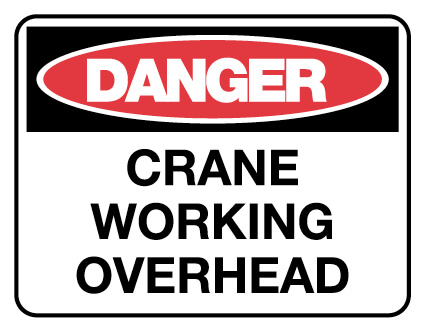 Danger Sign - CRANE WORKING OVERHEAD