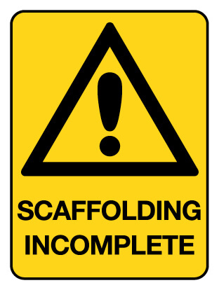 Warning Sign - Scaffolding Incomplete 600 x 450 mm Poly